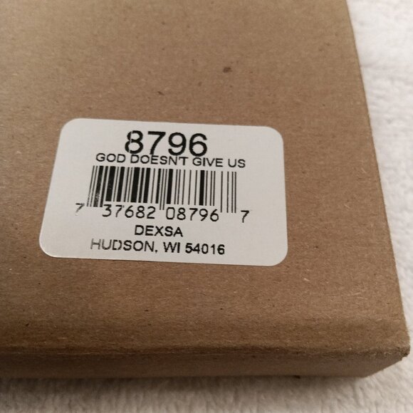 DEXSA WOODEN PLAQUE "GOD DOESN"T GIVE US..." (NEW IN BOX) - ITEM# 8796 - Picture 4 of 5